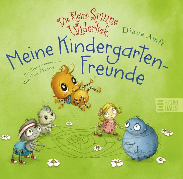 Die kleine Spinne Widerlich - Meine Kindergartenfreunde, Gebundene Ausgabe von Diana Amft, Baumhaus Verlag GmbH, 9783833903366