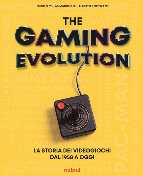Produktbild: The gaming evolution. La storia dei videogiochi dal 1958 a oggi