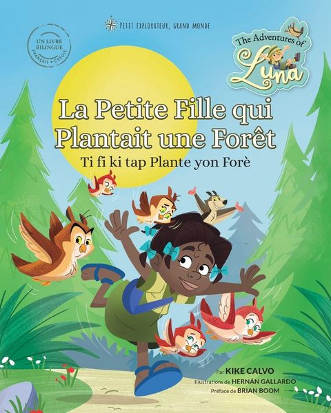 Produktbild: Ti fi ki tap Plante yon For&egrave; &iquest; La Petite Fille qui Plantait une For&ecirc;t (Livre Bilingue Fran&ccedil;ais) &iquest; Cr&eacute;ole)