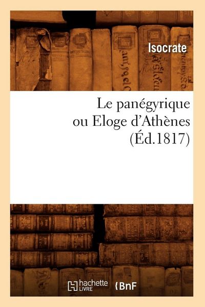 Produktbild: Le pan&eacute;gyrique ou Eloge d'Ath&egrave;nes , (&Eacute;d.1817)
