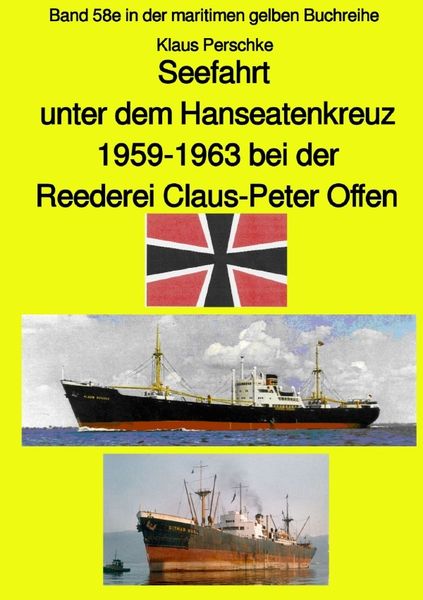 Maritime gelbe Reihe bei Jürgen Ruszkowski / Seefahrt unter dem Hanseatenkreuz - 1959-1963 bei der Reederei Claus-Peter Offen - Farbversion