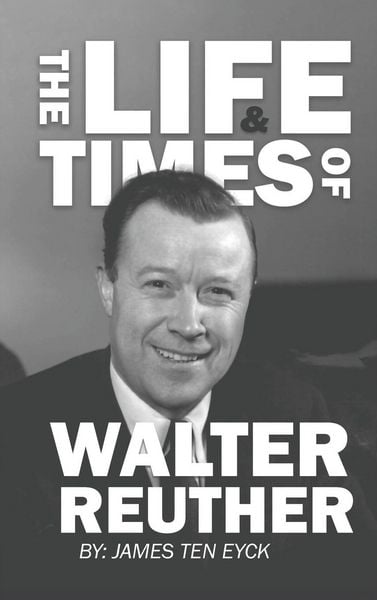 Produktbild: The Life and Times of Walter Reuther