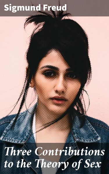 Produktbild: Three Contributions to the Theory of Sex