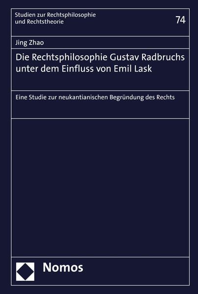 Produktbild: Die Rechtsphilosophie Gustav Radbruchs unter dem Einfluss von Emil Lask