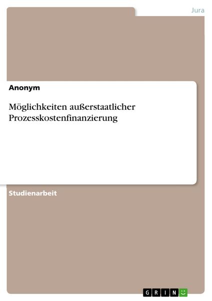 Produktbild: M&ouml;glichkeiten au&szlig;erstaatlicher Prozesskostenfinanzierung