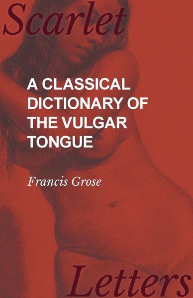 Produktbild: A Classical Dictionary of the Vulgar Tongue