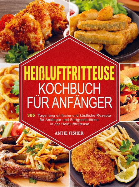 Produktbild: Hei&szlig;luftfritteuse Kochbuch f&uuml;r Anf&auml;nger