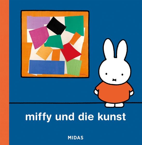 Miffy und die Kunst (Kunst für Kinder), Gebundene Ausgabe von Dick Bruna, Midas Kinderbuch, 978-3-03876-318-5