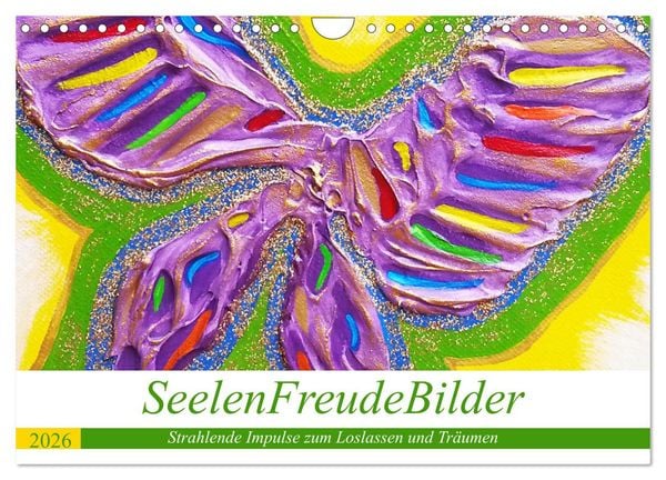 Produktbild: SeelenFreudeBilder - Strahlende Impulse zum Loslassen und Tr&auml;umen (Wandkalender 2026 DIN A4 quer), CALVENDO Monatskalender