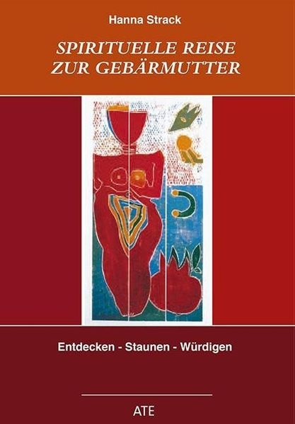 Spirituelle Reise zur Gebärmutter, Taschenbuch von Hanna Strack, Lit Verlag, 978-3-89781-231-4
