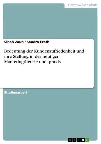 Produktbild: Bedeutung der Kundenzufriedenheit und ihre Stellung in der heutigen Marketingtheorie und -praxis