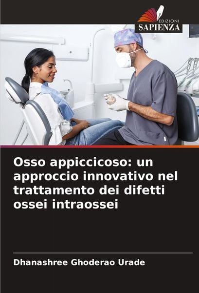 Produktbild: Osso appiccicoso: un approccio innovativo nel trattamento dei difetti ossei intraossei