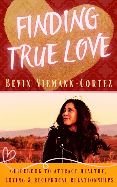 Produktbild: Finding True Love: A Guidebook to Attract Healthy, Loving and Reciprocal Relationships