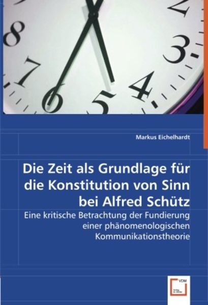 Eichelhardt, M: Die Zeit als Grundlage für die Konstitution, Taschenbuch von Markus Eichelhardt, VDM, 9783639056679