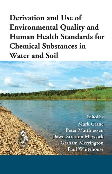Produktbild: Derivation and Use of Environmental Quality and Human Health Standards for Chemical Substances in Water and Soil