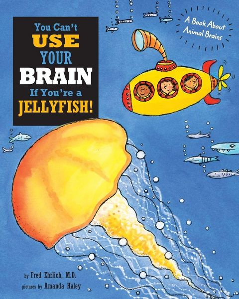 Produktbild: You Can't Use Your Brain If You're a Jellyfish