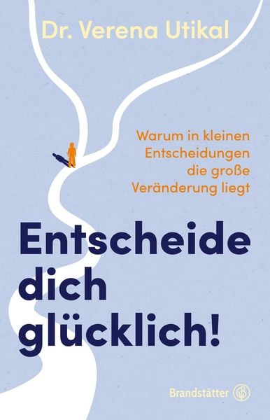 Produktbild: Entscheide dich gl&uuml;cklich!