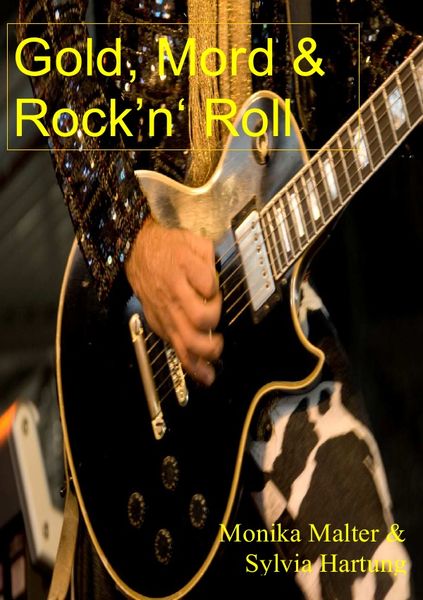 Gold, Mord & Rock'n'Roll; Taschenbuch von Monika Malter, Epubli, 9783869314679