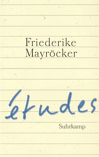 Études, Gebundene Ausgabe von Friederike Mayröcker, Suhrkamp, 9783518423998