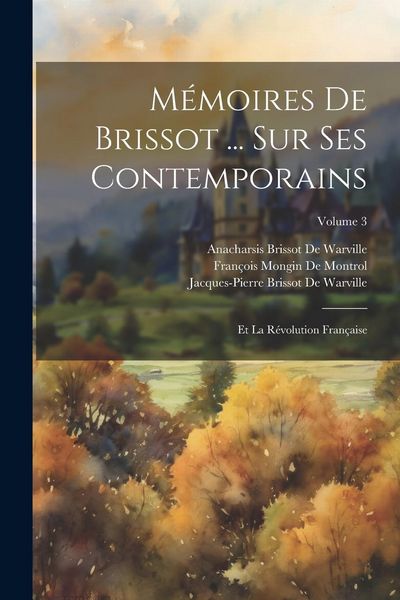 Produktbild: M&eacute;moires De Brissot ... Sur Ses Contemporains