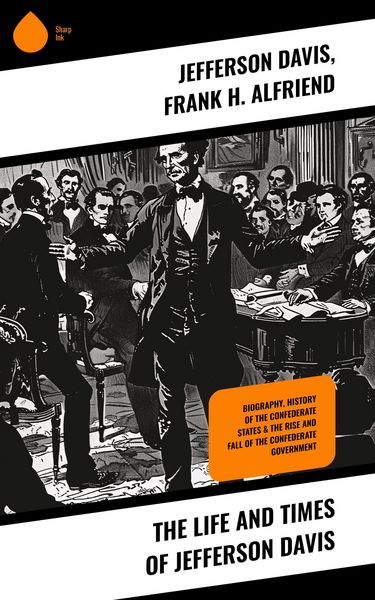 Produktbild: The Life and Times of Jefferson Davis