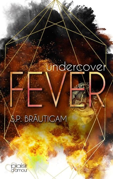 Undercover: Fever, Paperback von S.P. Bräutigam, Plaisir d'Amour Verlag, 9783864953798