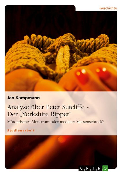 Produktbild: Analyse &uuml;ber Peter Sutcliffe - Der "Yorkshire Ripper"