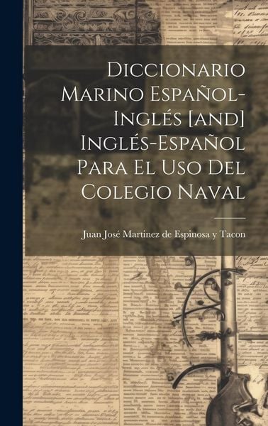 Produktbild: Diccionario Marino Espa&ntilde;ol-ingl&eacute;s [and] Ingl&eacute;s-espa&ntilde;ol Para El Uso Del Colegio Naval