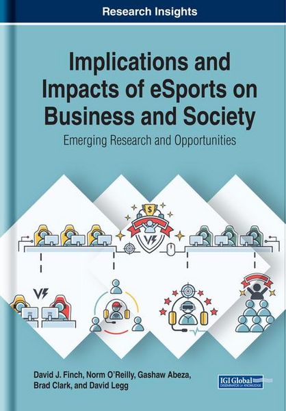 Produktbild: Implications and Impacts of eSports on Business and Society: Emerging Research and Opportunities