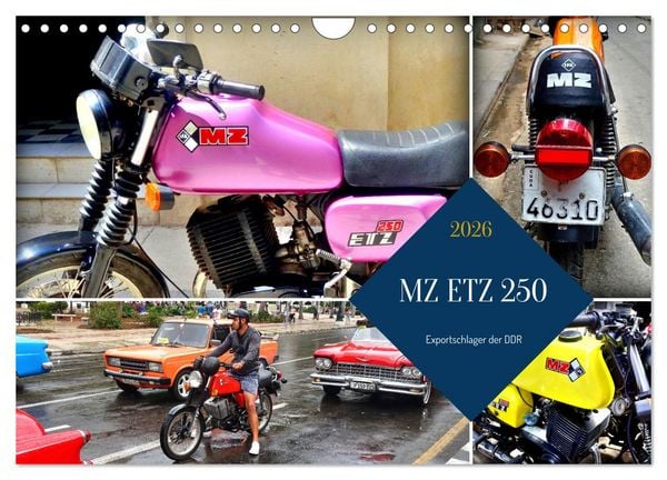 MZ ETZ 250 - Exportschlager der DDR (Wandkalender 2026 DIN A4 quer), CALVENDO Monatskalender