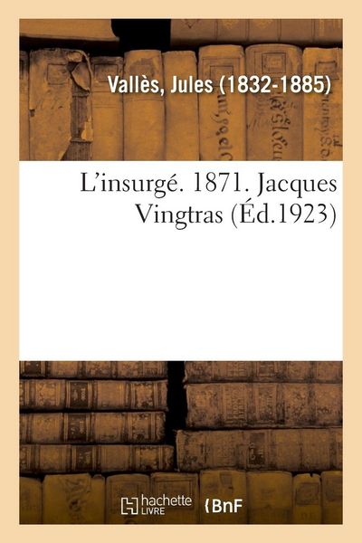 Produktbild: L'insurg&eacute;. 1871. Jacques Vingtras