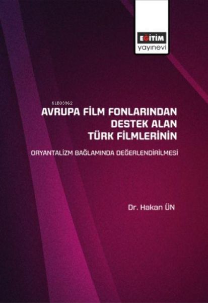 Produktbild: Avrupa Film Fonlarindan Destek Alan T&uuml;rk Filmlerinin Oryantalizm Baglaminda Degerlendirilmesi