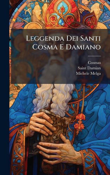 Produktbild: Leggenda Dei Santi Cosma E Damiano