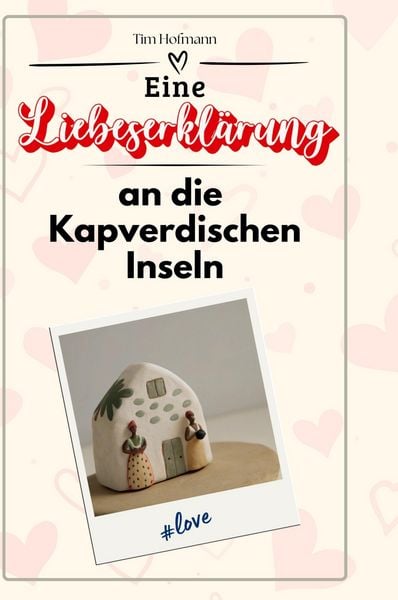 Produktbild: Eine Liebeserkl&auml;rung an die Kapverdischen Inseln