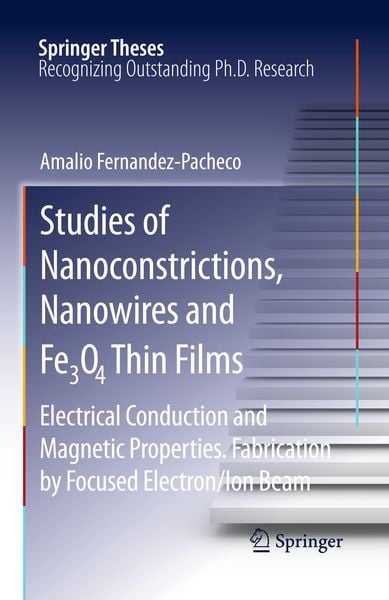 Produktbild: Studies of Nanoconstrictions, Nanowires and Fe3O4 Thin Films