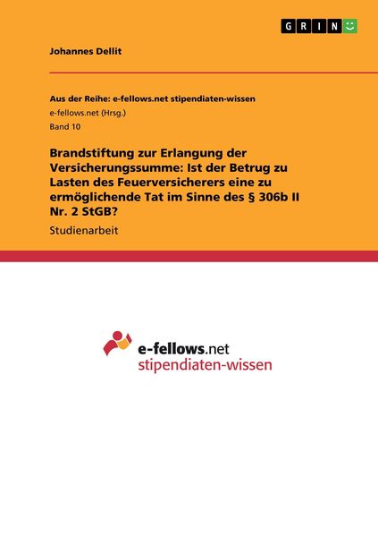 Produktbild: Brandstiftung zur Erlangung der Versicherungssumme: Ist der Betrug zu Lasten des Feuerversicherers eine zu erm&ouml;glichende Tat im Sinne des &sect; 306b II Nr
