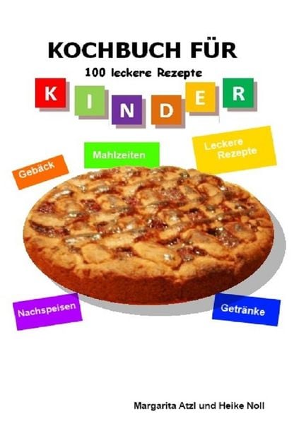 Kochbuch für Kinder, Taschenbuch von Margarita Atzl , Heike Noll, Epubli, 9783748523550