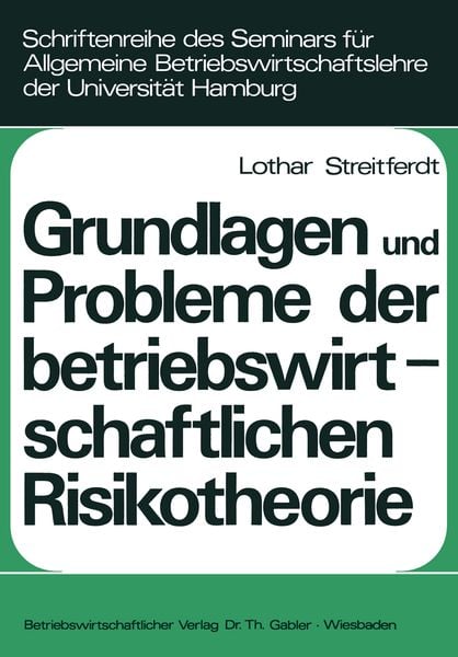 Produktbild: Grundlagen und Probleme der betriebswirtschaftlichen Risikotheorie