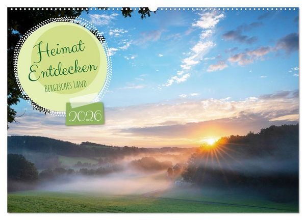 Heimat Entdecken: Bergisches Land (Wandkalender 2026 DIN A2 quer), CALVENDO Monatskalender
