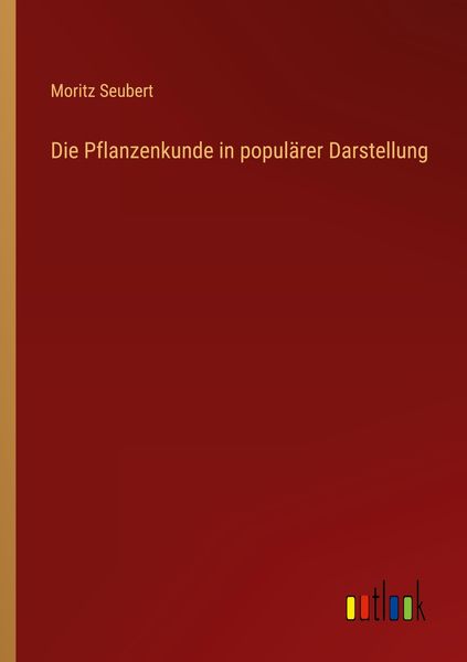 Produktbild: Die Pflanzenkunde in popul&auml;rer Darstellung