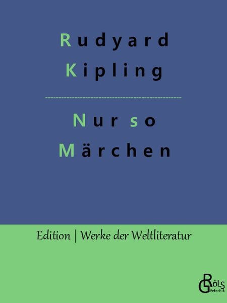 Nur so Märchen, Taschenbuch von Rudyard Kipling, Gröls Verlag, 978-3-96637-697-6
