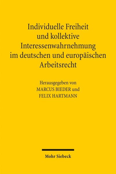 Produktbild: Individuelle Freiheit und kollektive Interessenwahrnehmung im deutschen und europ&auml;ischen Arbeitsrecht