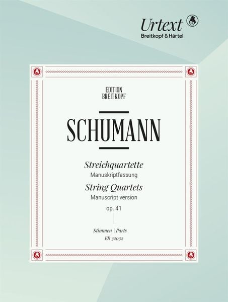 Schumann, R: Streichquartette op. 41 -Manuskriptfassung