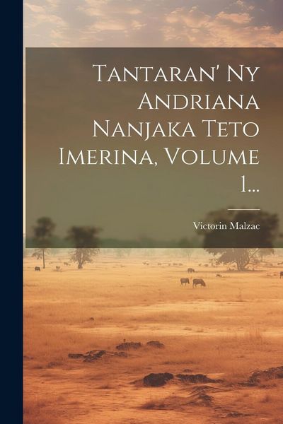 Produktbild: Tantaran' Ny Andriana Nanjaka Teto Imerina, Volume 1...
