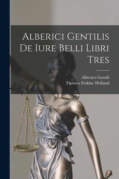 Produktbild: Alberici Gentilis De Iure Belli Libri Tres