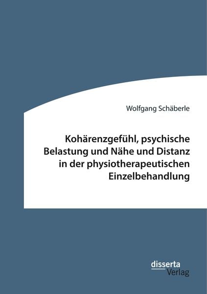 Produktbild: Koh&auml;renzgef&uuml;hl, psychische Belastung und N&auml;he und Distanz in der physiotherapeutischen Einzelbehandlung