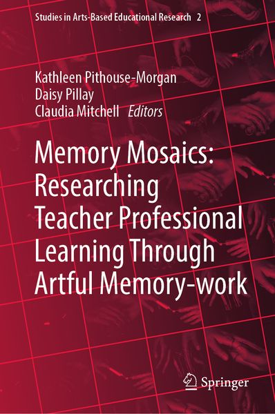 Produktbild: Memory Mosaics: Researching Teacher Professional Learning Through Artful Memory-work