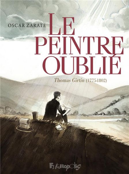 Produktbild: Le peintre oubli&eacute; : Thomas Girtin (1775-1802)