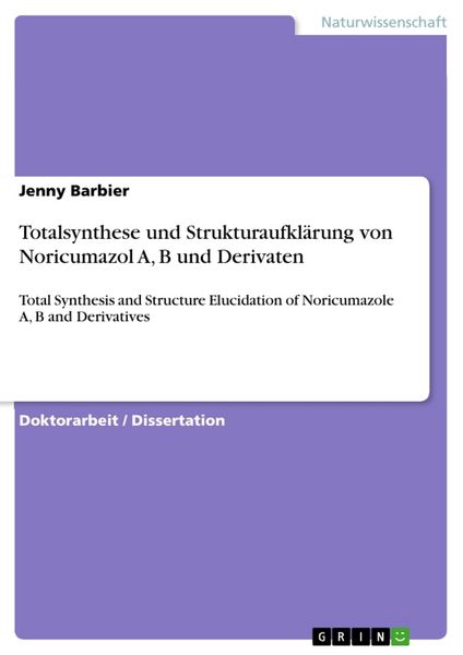Totalsynthese und Strukturaufklärung von Noricumazol A, B und Derivaten, Taschenbuch von Jenny Barbier, GRIN, 9783668762794