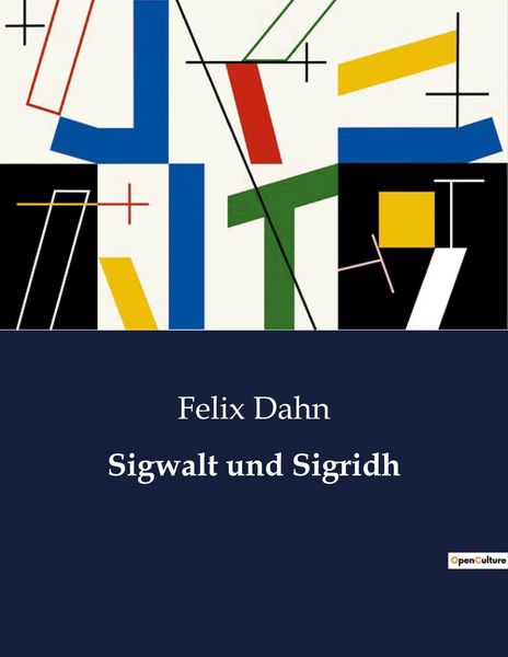 Sigwalt und Sigridh, Taschenbuch von Felix Dahn, BoD - Books on Demand, 9791041939831